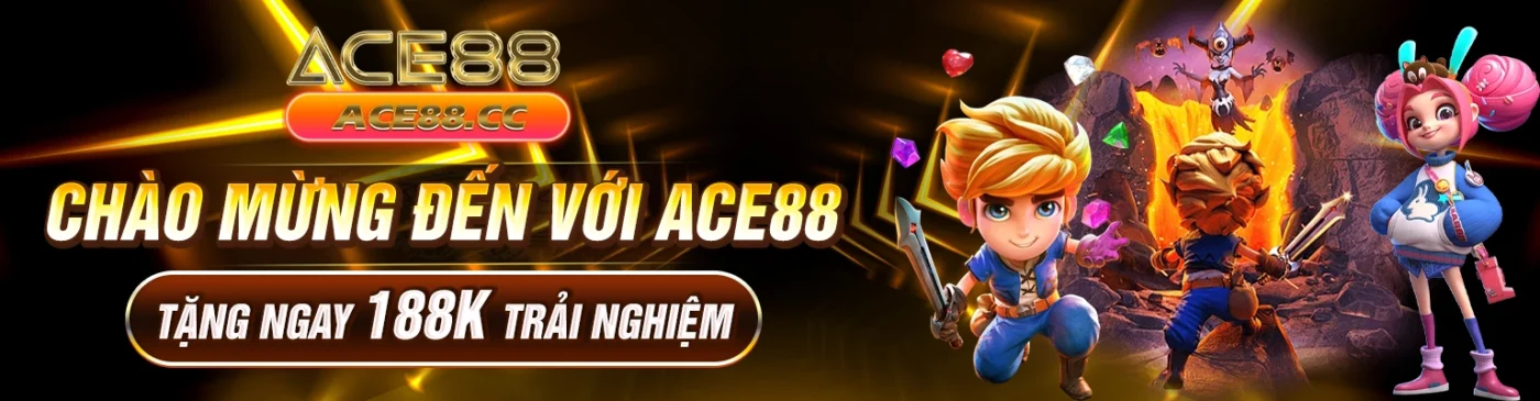 chào mừng đến với ace88 tặng ngay 188k trải nghiệm