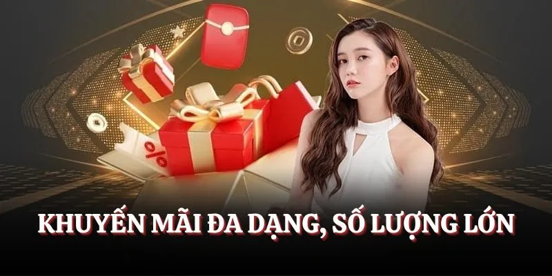 Khuyến mãi đa dạng, số lượng lớn