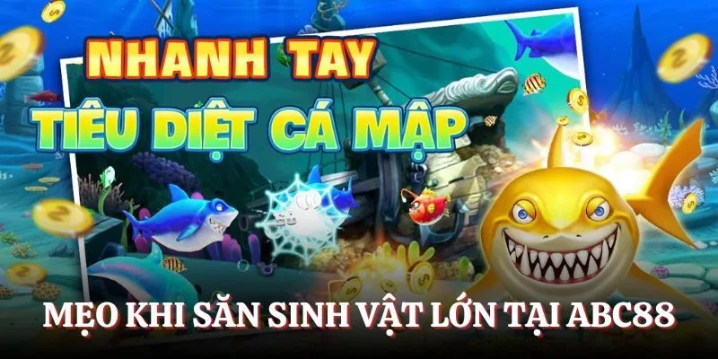 Mẹo khi tham gia săn sinh vật lớn tại Ace88