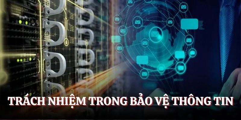 Trách nhiệm cược thủ trong việc bảo vệ thông tin 