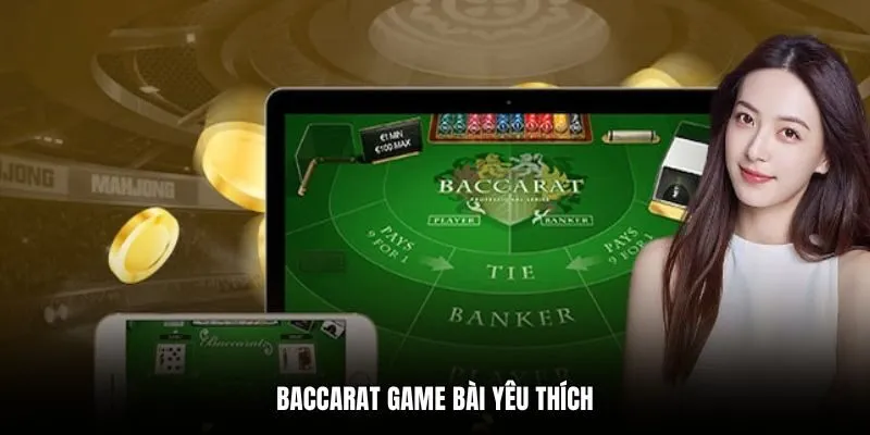 Baccarat game bài yêu thích