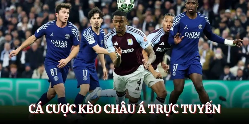 Hình thức cá cược kèo châu Á trực tuyến