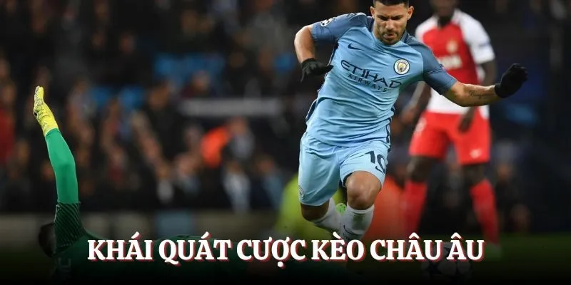 Khái quát về hình thức cược kèo châu Âu