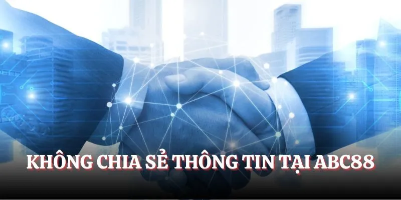 Không chia sẻ thông tin Ace88