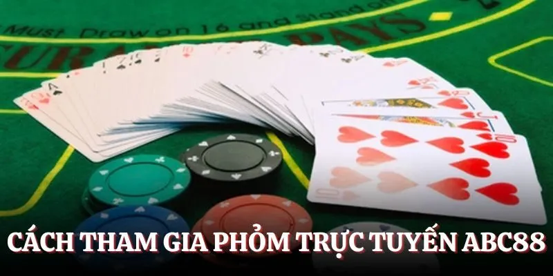 Hướng dẫn cách tham gia phỏm trực tuyến tại Ace88