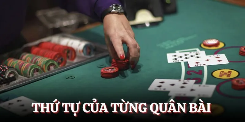 Thứ tự của từng quân bài trong trò chơi