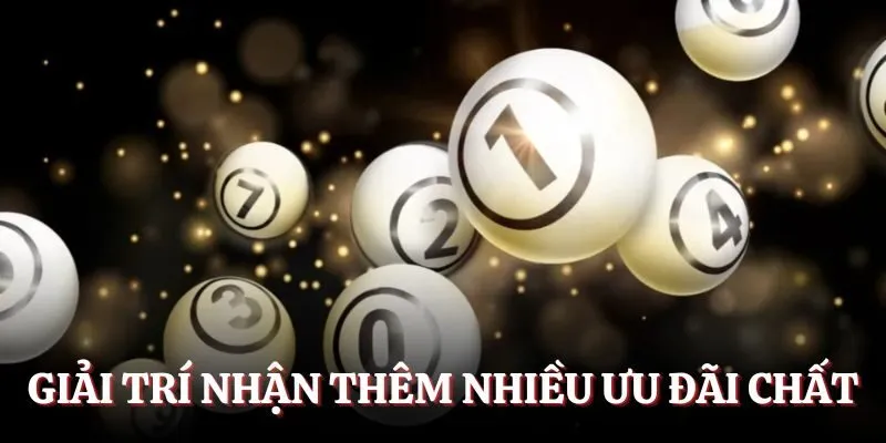 Tham gia giải trí nhận thêm nhiều ưu đãi chất